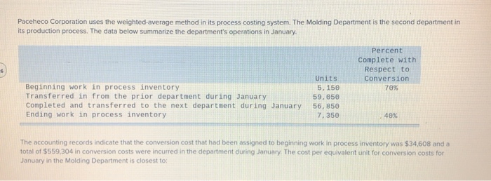  Paceheco Corporation uses the weighted average method in its process costing