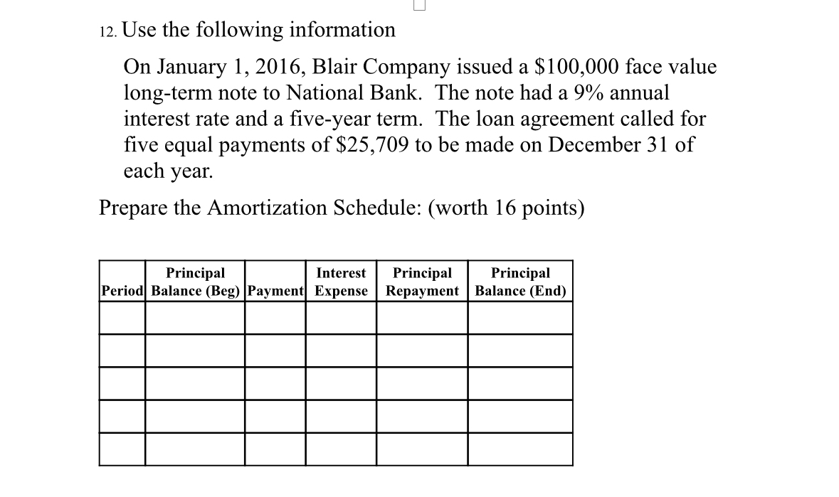 12. Use the following information On January 1, 2016, Blair Company issued