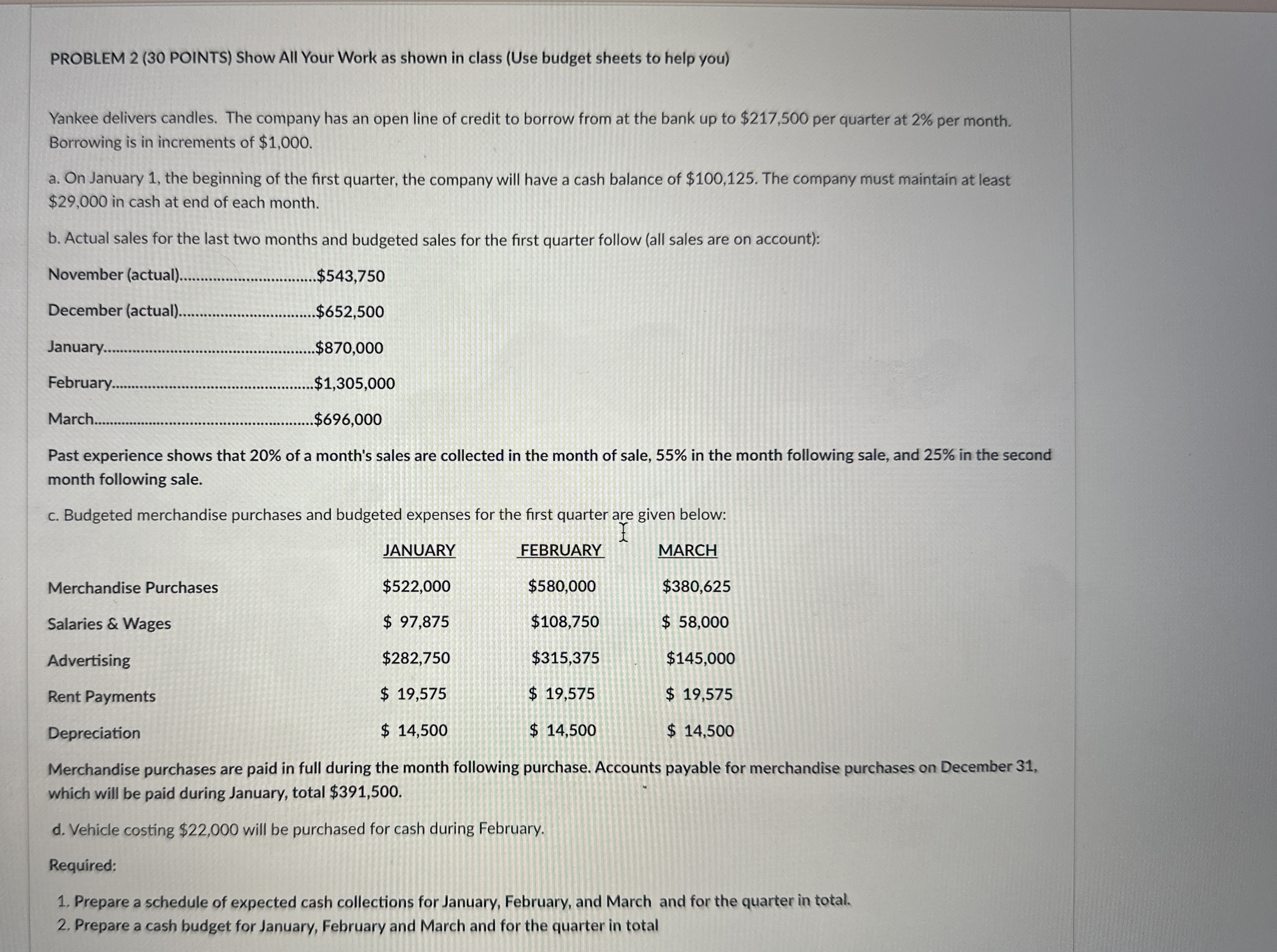  PROBLEM 2(30 POINTS) Show All Your Work as shown in class