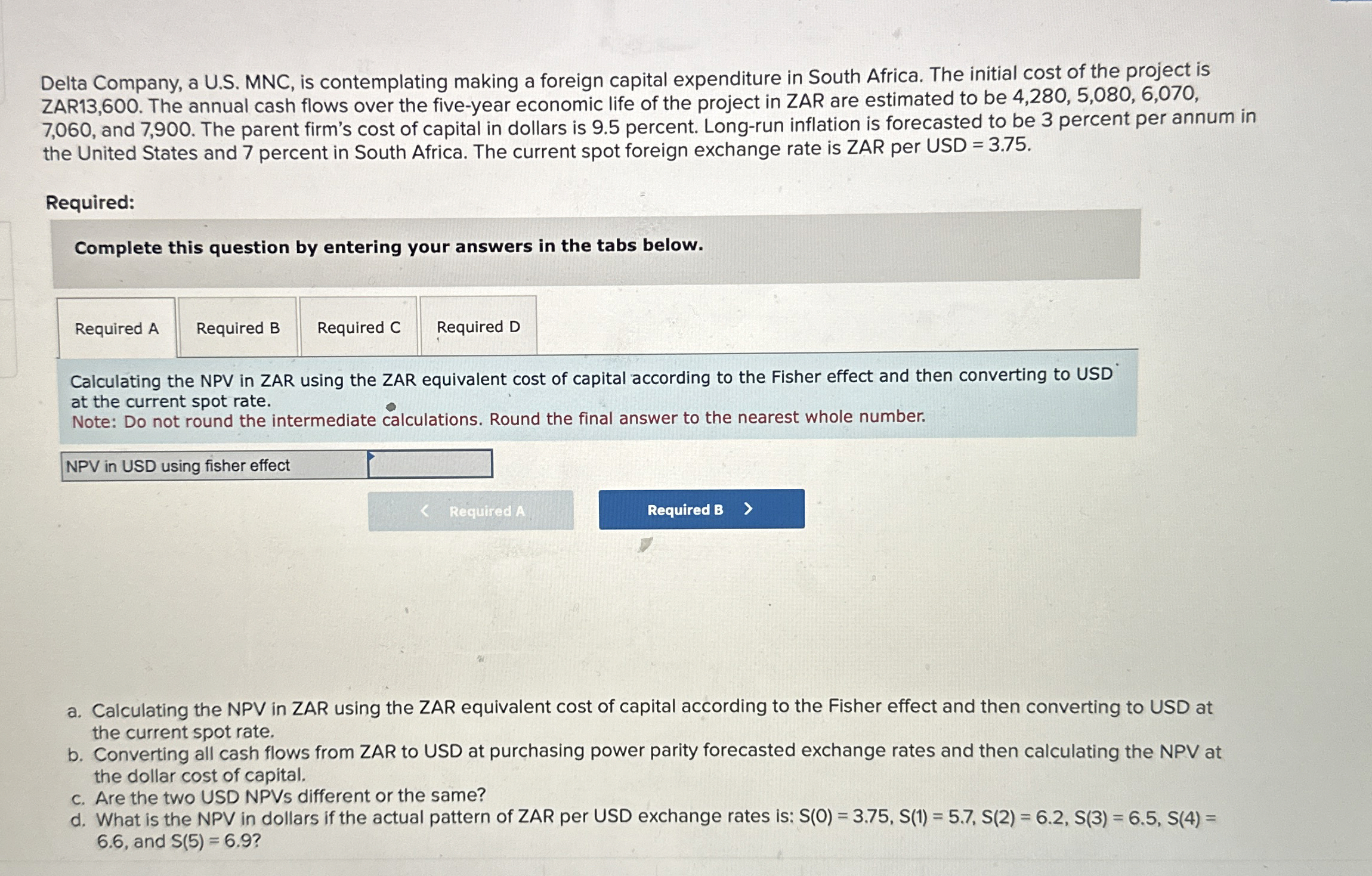  Delta Company, a U.S. MNC, is contemplating making a foreign capital