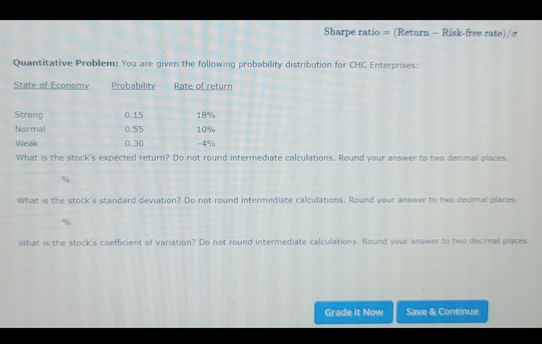  Sharpe ratio =( Return - Risk-free rate )/ Quantitative Problem: You
