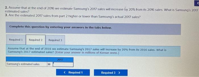 A Required 1. Identify and enter the 2016 and 2017 sales (in