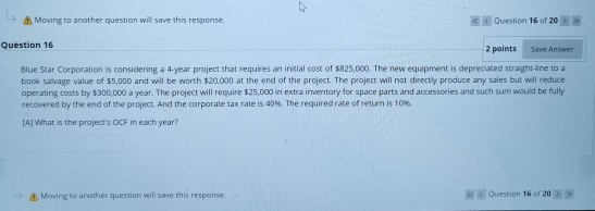 Moving to another question will save this response. Question 16 of