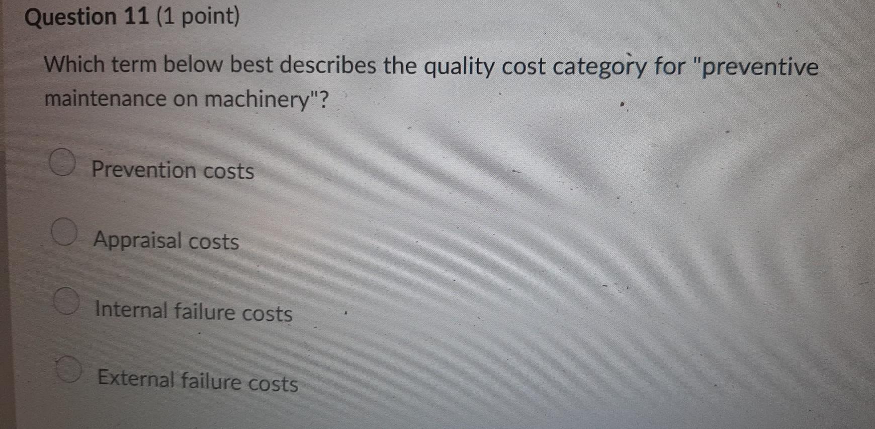 Question 11 (1 point) Which term below best describes the quality