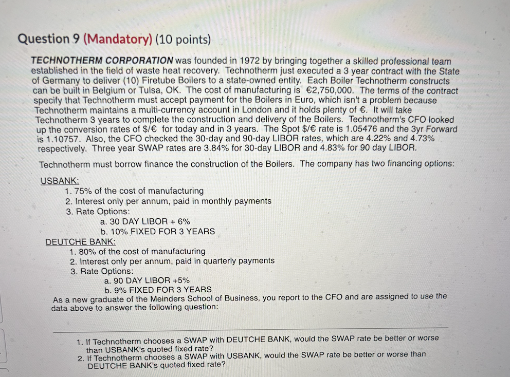  Question 9(Mandatory)(10 points) TECHNOTHERM CORPORATION was founded in 1972 by bringing