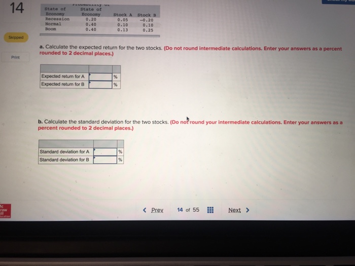 the standard deviation for the two stocks. Check my work 14 Consider