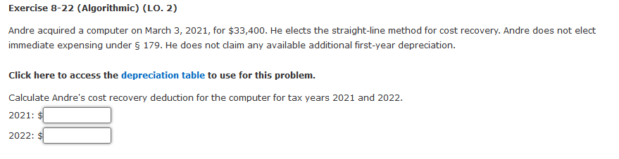  Exercise 8-22 (Algorithmic) (LO. 2) Andre acquired a computer on March