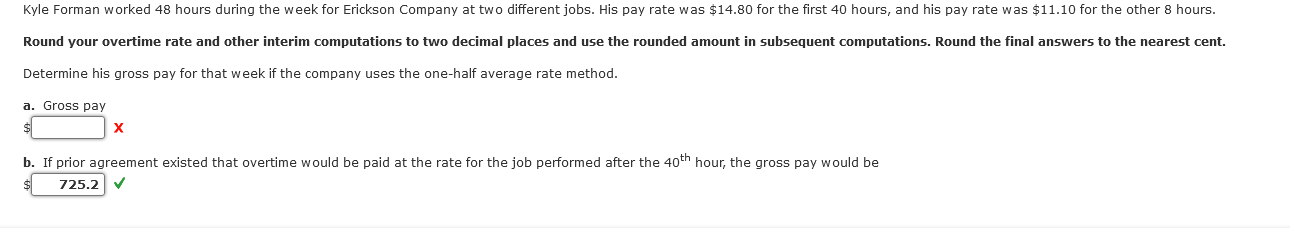 Kyle Forman worked 48 hours during the week for Erickson Company
