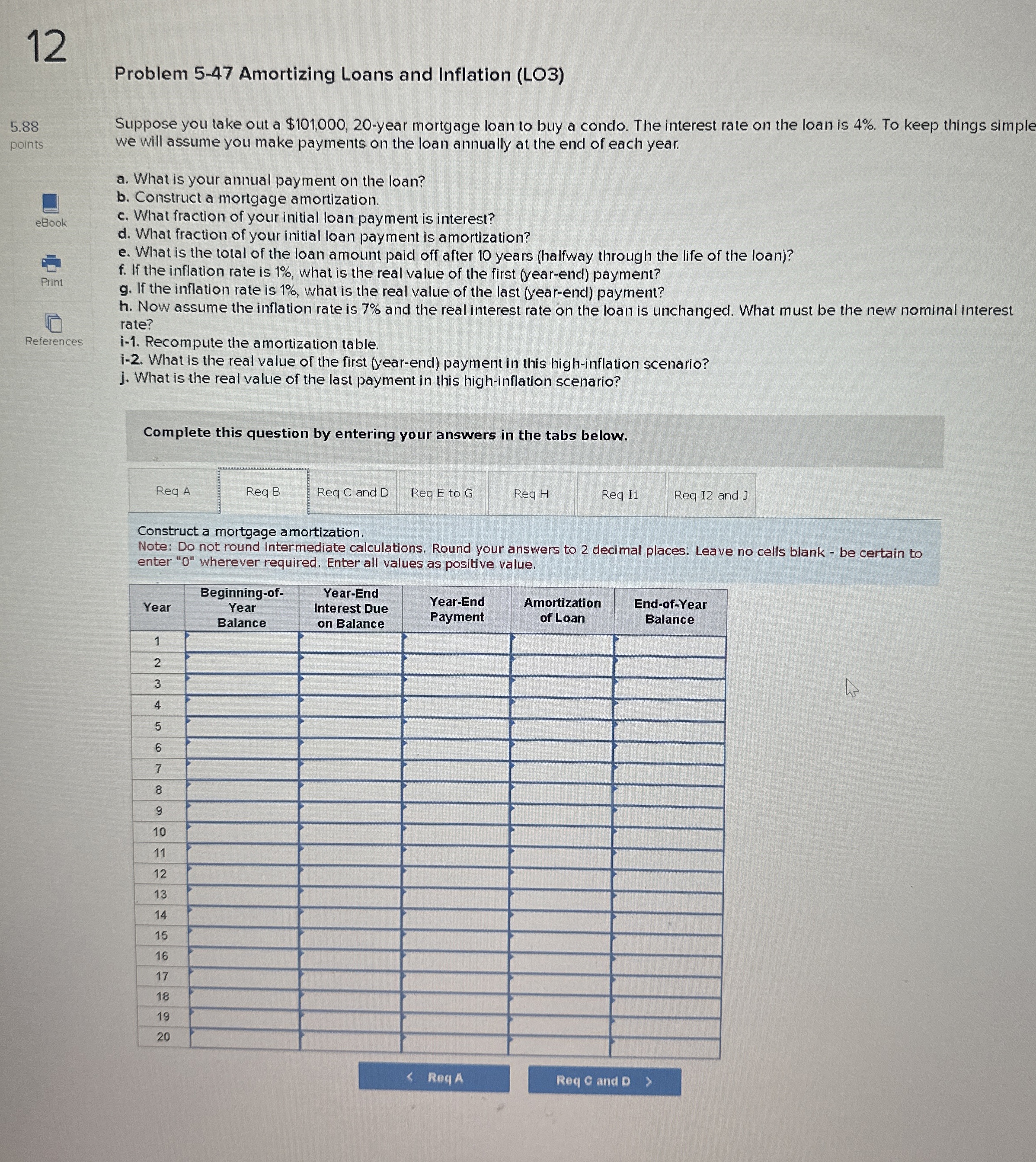  12 Problem 5-47 Amortizing Loans and Inflation (LO3) 5.88 points Suppose