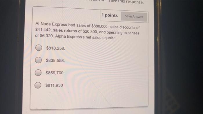  dve this response. points Save Answer Al-Nada Express had sales of