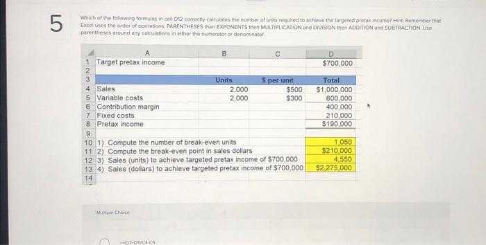 of the following formulas correctly caiculases the amount of break-even sales doltars