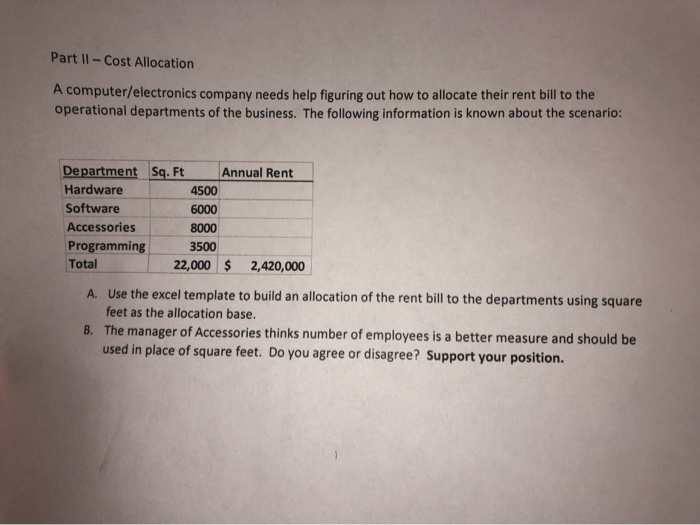  Part II-Cost Allocation A computer/electronics company needs help figuring out how