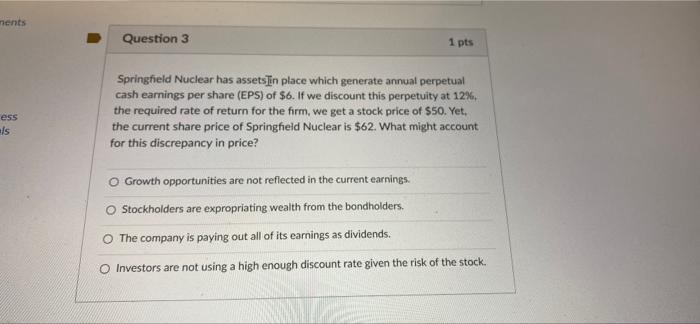  nents Question 3 1 pts ess ls Springfield Nuclear has assets]in