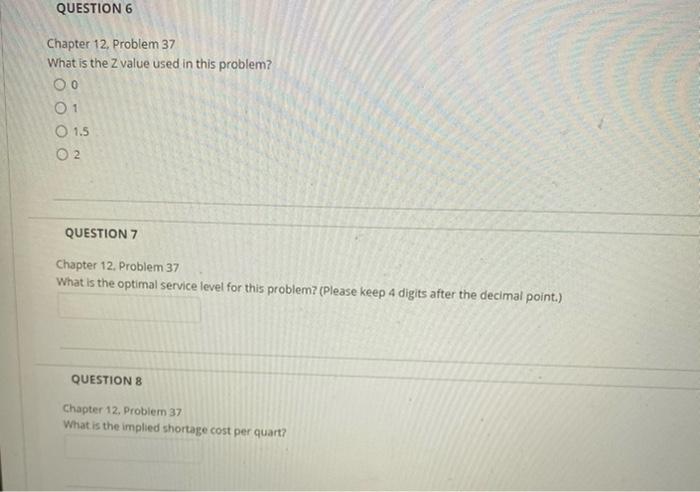  QUESTION 6 Chapter 12. Problem 37 What is the value used