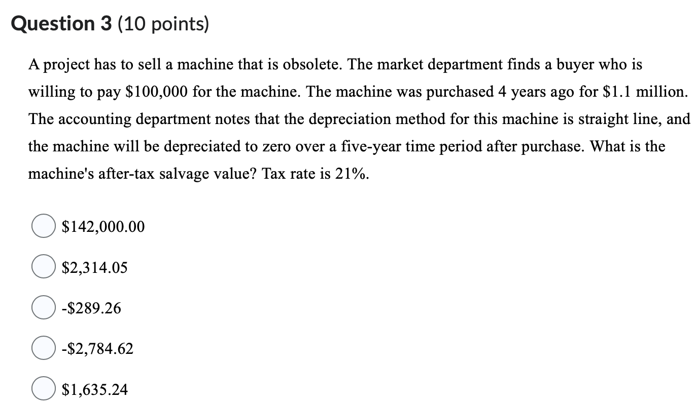  Question 3(10 points) A project has to sell a machine that