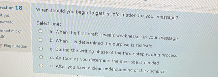  When should you begin to gather information for your message? lestion