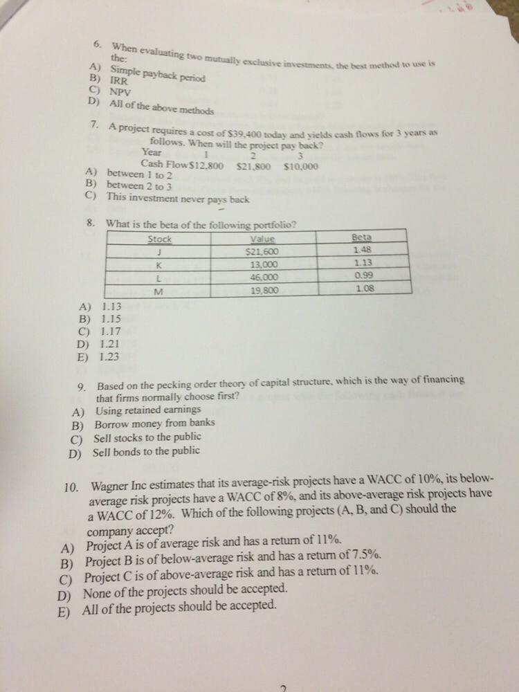  6. When evaluating two mutually come the no mutually exclusive investments,