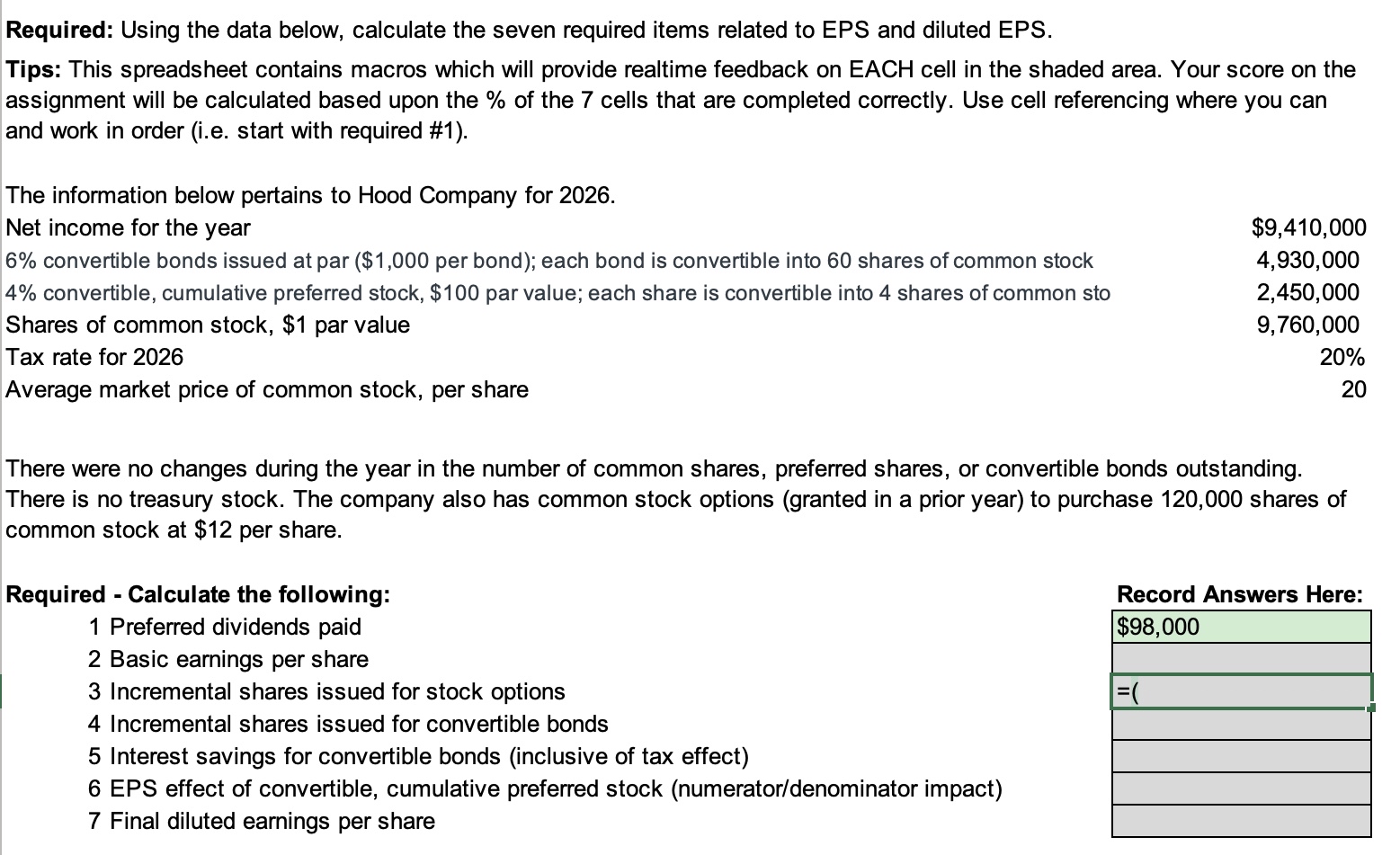  PLEASE INCLUDE FORMULAS ALL I NEED AND STRUGLE WITH !!! Required: