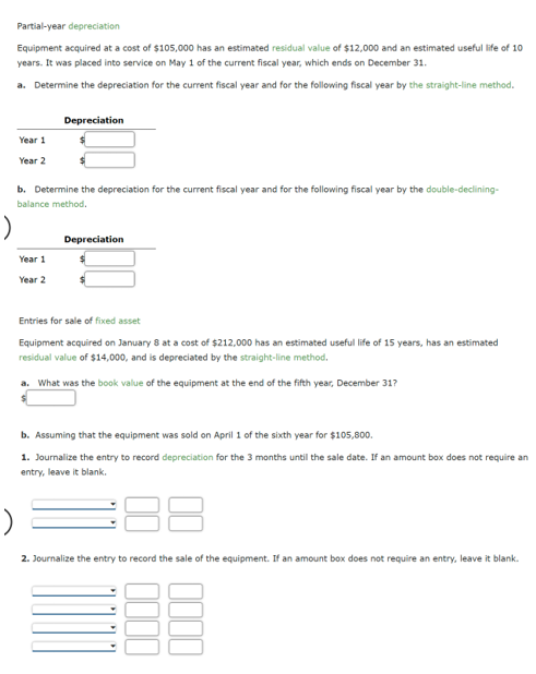  Please answer the following: Partial-year depreciation Equipment acquired at a cost