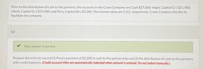 Prior to distribution of cash to the partners, the accounts in the
