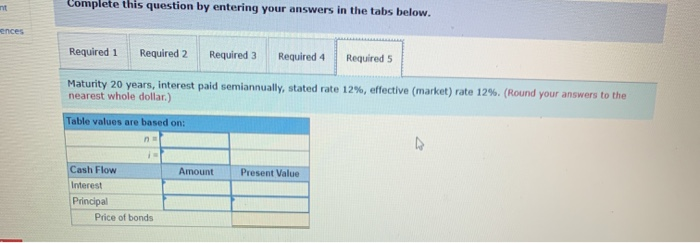 the tables provided.): 1. Maturity 10 years, interest paid annually, stated rate