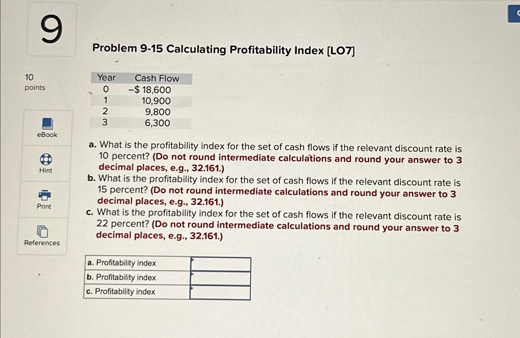 Problem 9-15 Calculating Profitability Index [L07] 10 points eBook Hint print o