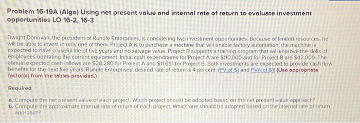  Problem 16-19A (Algo) Using net present value and internal rate of
