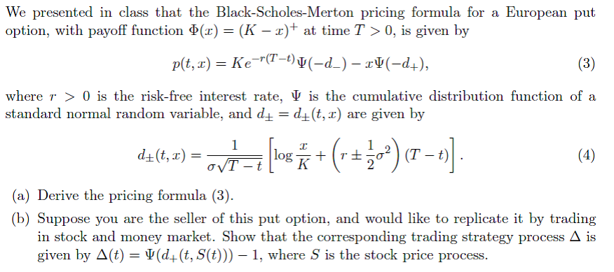  We presented in class that the Black-Scholes-Merton pricing formula for a