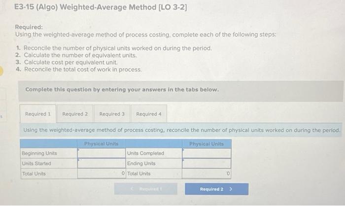 the following steps: 1. Reconcile the number of physical units worked on