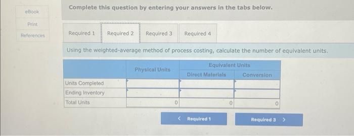 during the period. 2. Calculate the number of equivalent units. 3. Calculate