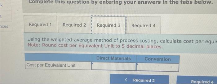 cost per equivalent unit. 4. Reconcile the total cost of work in