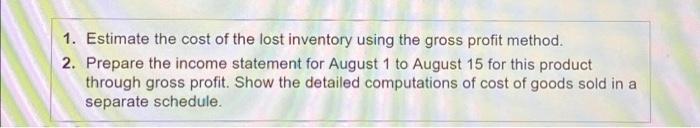 its August 15 inventory using the gross profit method. For the past