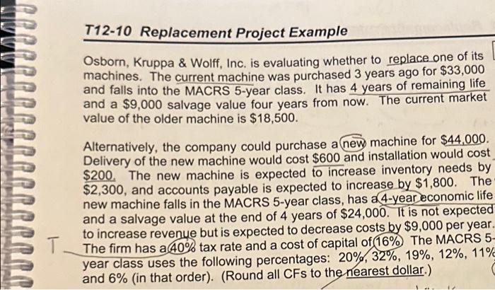  T12-10 Replacement Project Example Osborn, Kruppa & Wolff, Inc. is evaluating