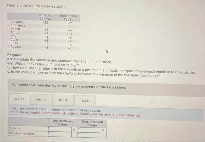 answer please Here are the returns on two stocks. Required: a-1. Calculate
