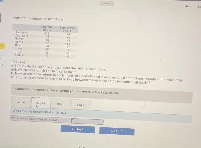 the variance and standard deviation of each stock. a-2. Which stock is