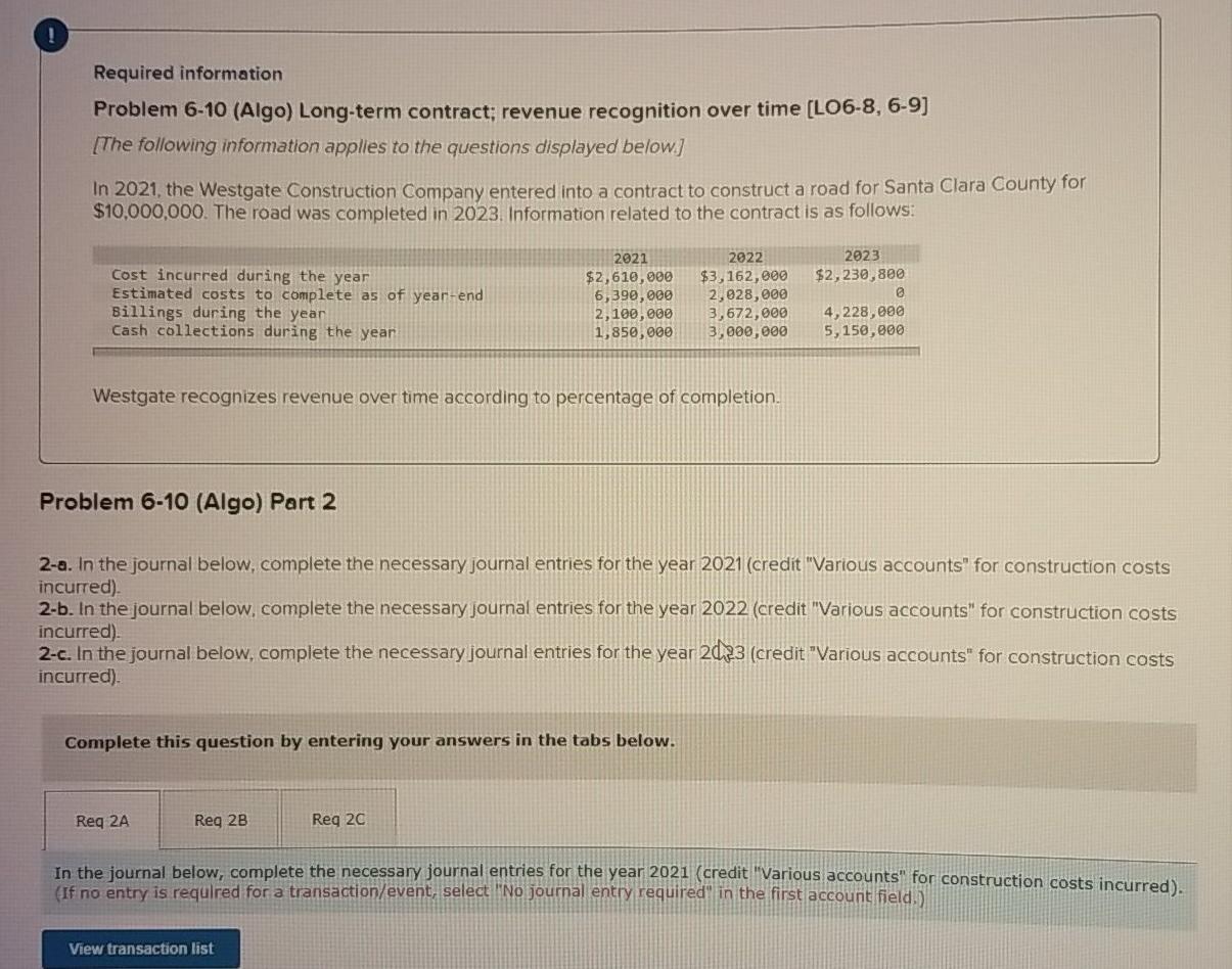  Required information Problem 6-10 (Algo) Long-term contract; revenue recognition over time