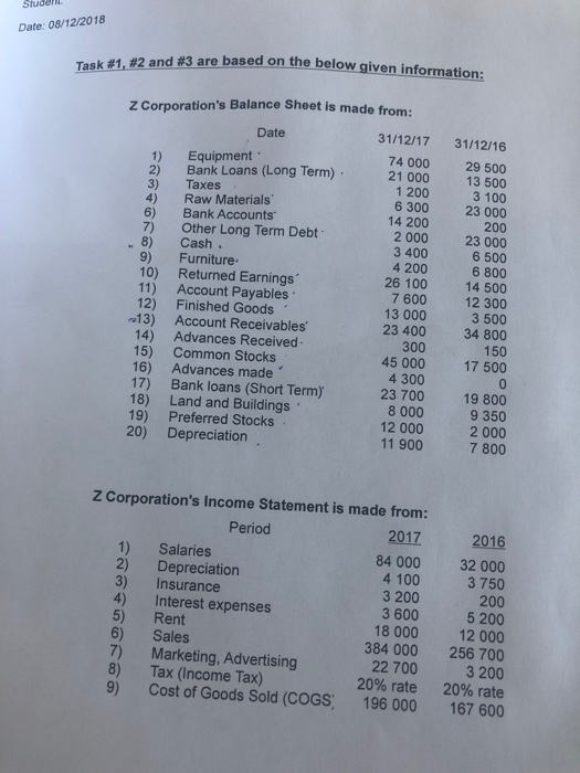  Studern Date: 08/12/2018 #1, #2and #3 are based onthe below given