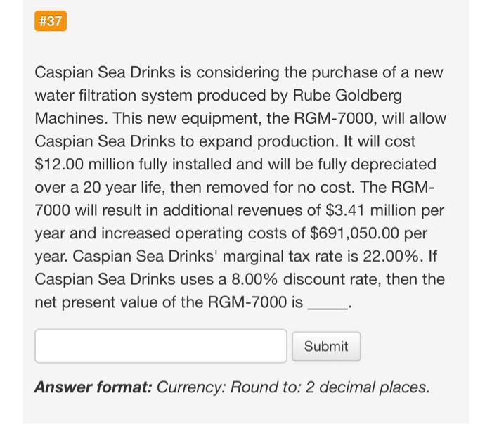  Show work not excel #37 Caspian Sea Drinks is considering the