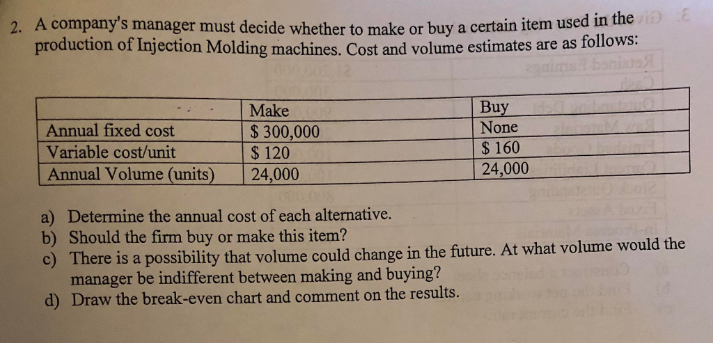  2. A company's manager must decide whether to make or buy