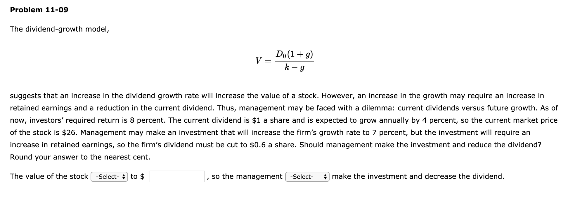 Problem 11-09 The dividend-growth model, V= Do(1+g) k - 9 suggests