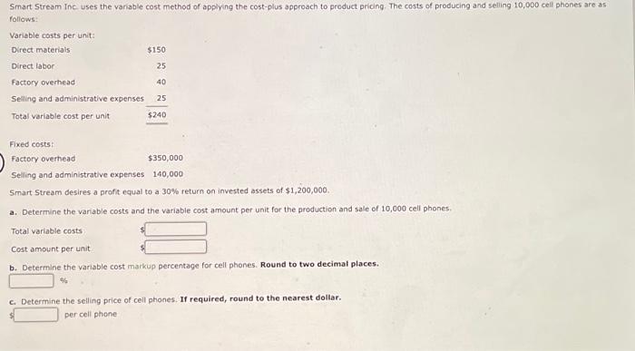  Smart Stream Inc. uses the variable cost method of applying the