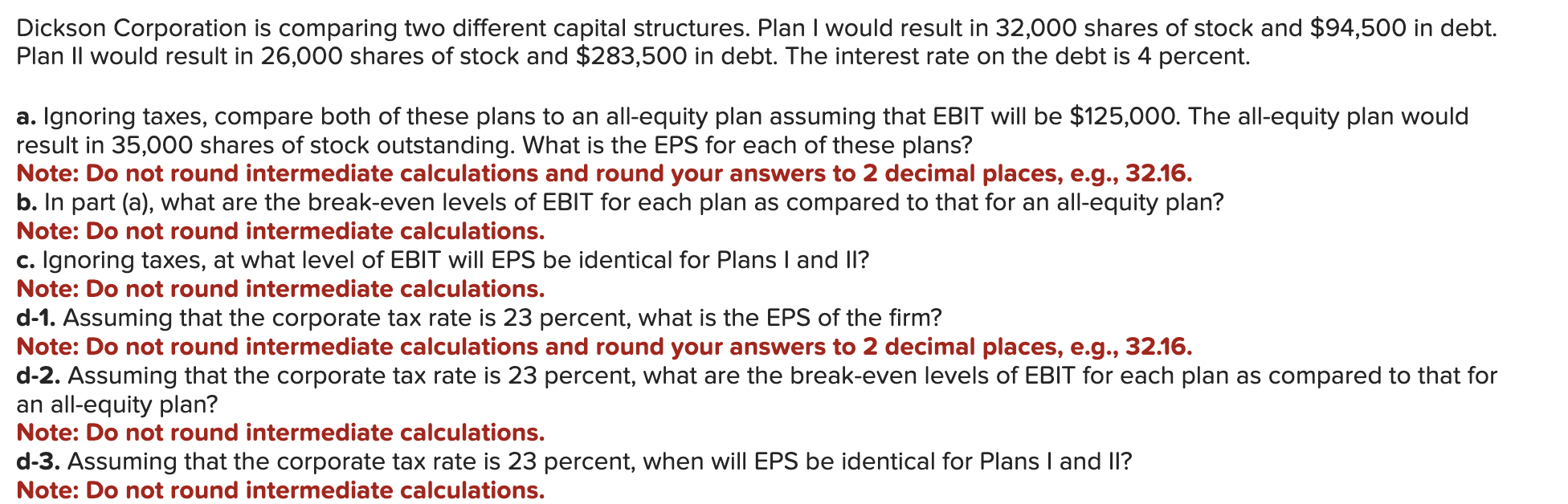  Dickson Corporation is comparing two different capital structures. Plan I would