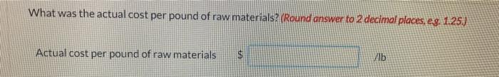 solve c , d, e What was the actual cost per