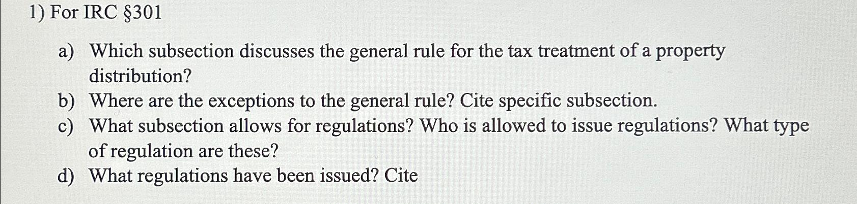  For IRC 301 a) Which subsection discusses the general rule for