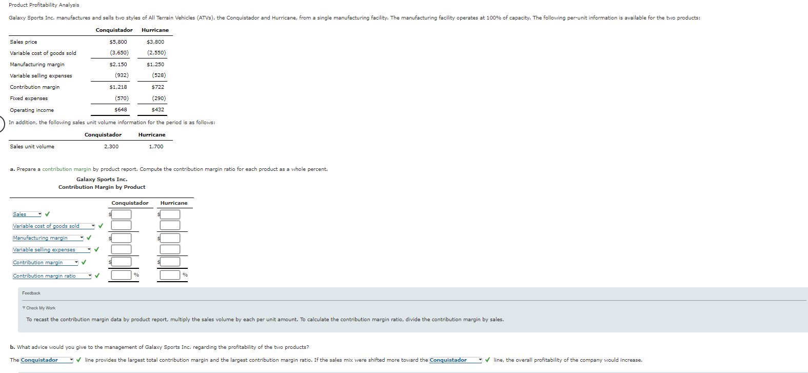  a. Prepare a contribution margin by product report. Compute the contribution