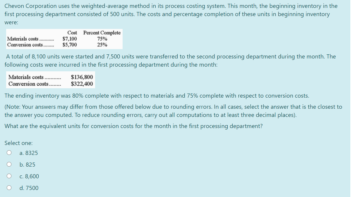  Chevon Corporation uses the weighted-average method in its process costing system.