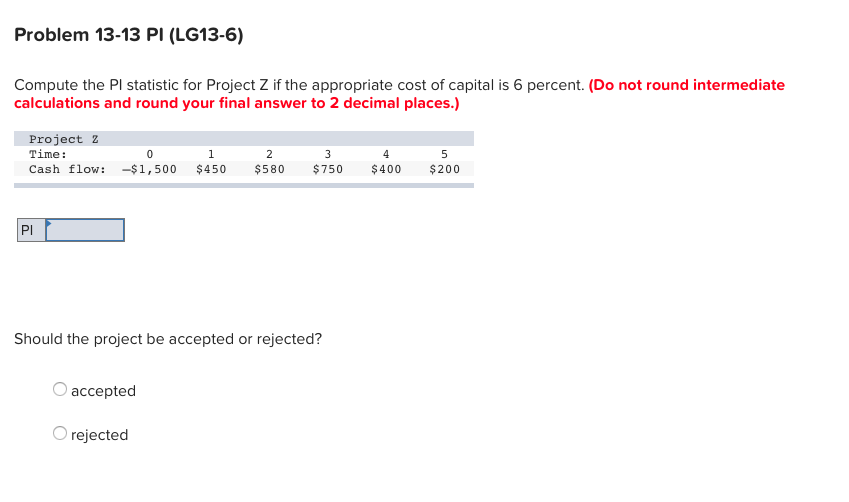 Problem 13-13 Pl (LG13-6) Compute the Pl statistic for Project Z