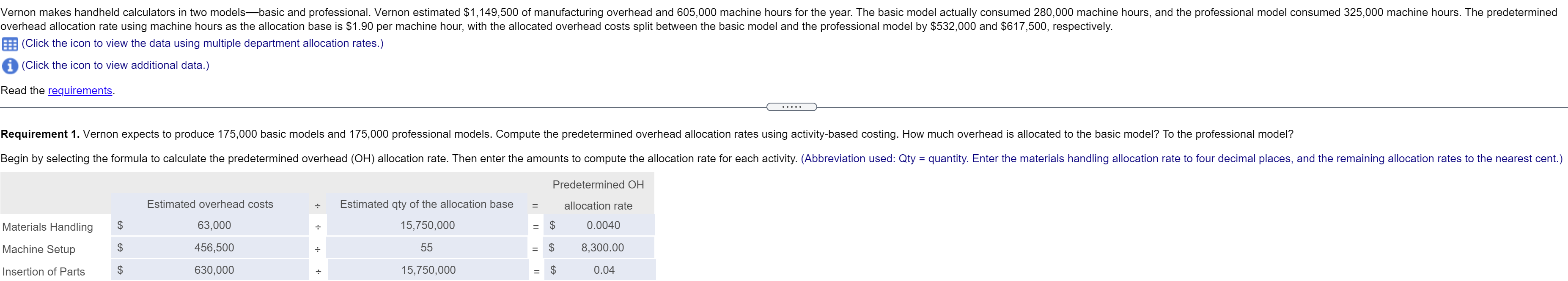 Vernon makes handheld calculators in two modelsbasic and professional. Vernon estimated