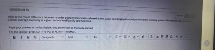  QUESTION 15 What is the major difference between re-order point inventory