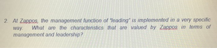 at Zappos.com? 2. At Zappos, the management function of Teading" is implemented
